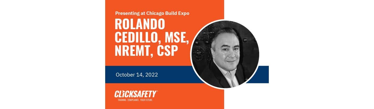 ClickSafety’s New Director of Compliance, Rolando Cedillo, to Speak at Industry-leading Chicago Build Event